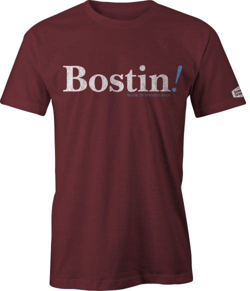 Bostin! Made In Birmingham t shirt in maroon